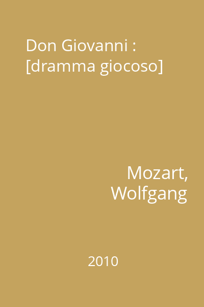 Don Giovanni : [dramma giocoso]