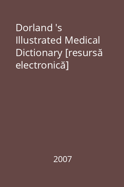Dorland 's Illustrated Medical Dictionary [resursă electronică]