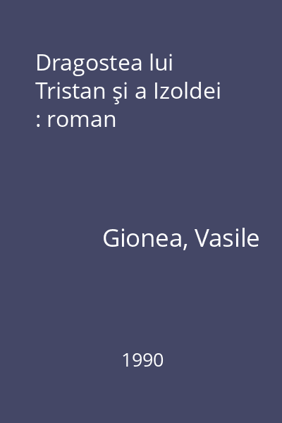 Dragostea lui Tristan şi a Izoldei : roman