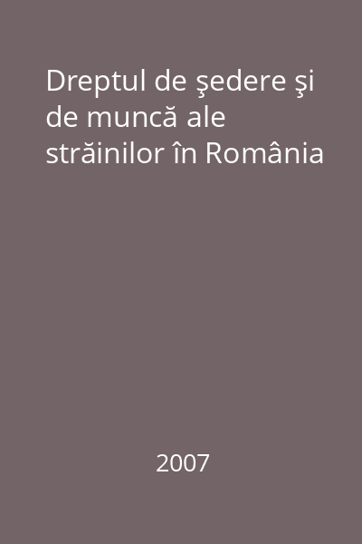 Dreptul de şedere şi de muncă ale străinilor în România
