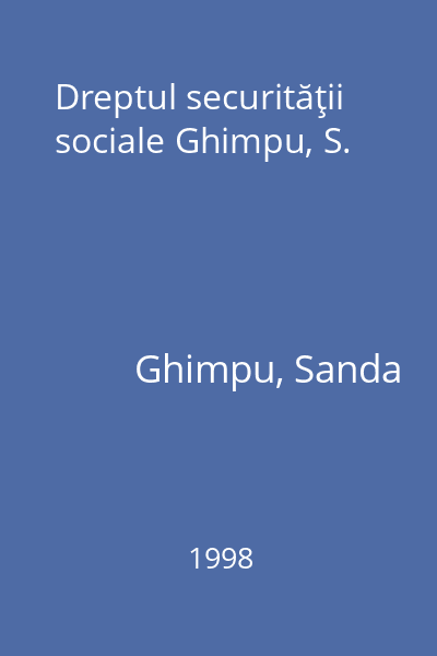 Dreptul securităţii sociale Ghimpu, S.