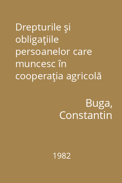 Drepturile şi obligaţiile persoanelor care muncesc în cooperaţia agricolă