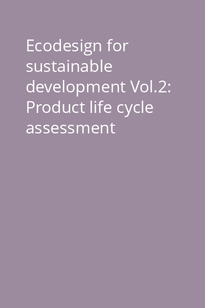 Ecodesign for sustainable development Vol.2: Product life cycle assessment [înregistrare pe CD]