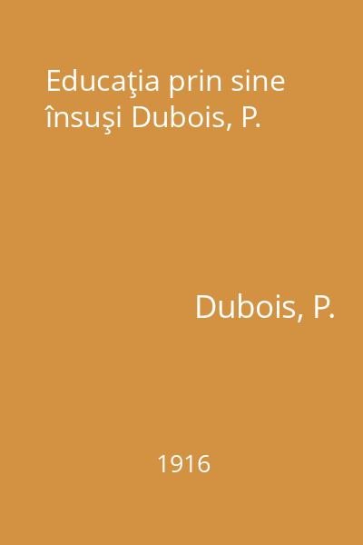 Educaţia prin sine însuşi Dubois, P.