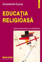 Educaţia religioasă : repere teoretice şi metodice