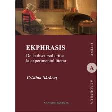 Ekphrasis : de la discursul critic la experimentul literar