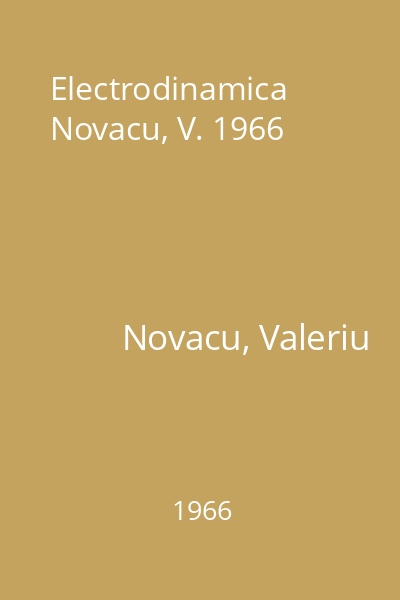 Electrodinamica Novacu, V. 1966