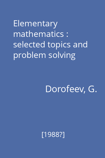 Elementary mathematics : selected topics and problem solving