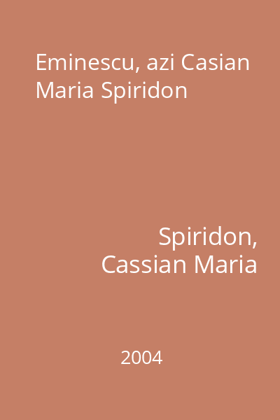 Eminescu, azi Casian Maria Spiridon