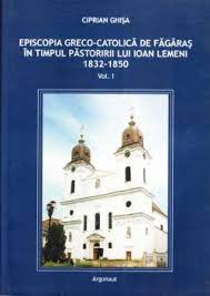 Episcopia greco-catolică de Făgăraş în timpul păstoririi lui Ioan Lemeni : 1832-1850