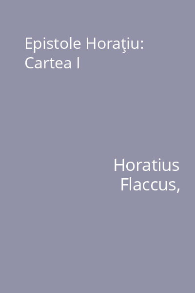Epistole Horaţiu: Cartea I