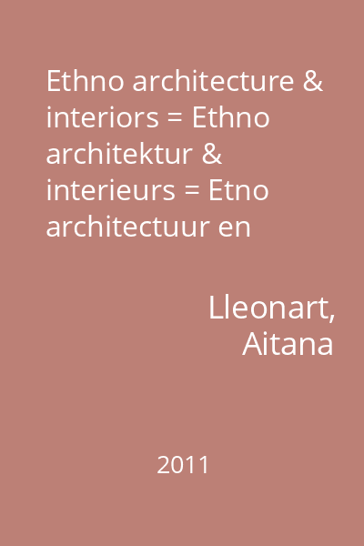 Ethno architecture & interiors = Ethno architektur & interieurs = Etno architectuur en interieurs = Etno arquitectura e interiores