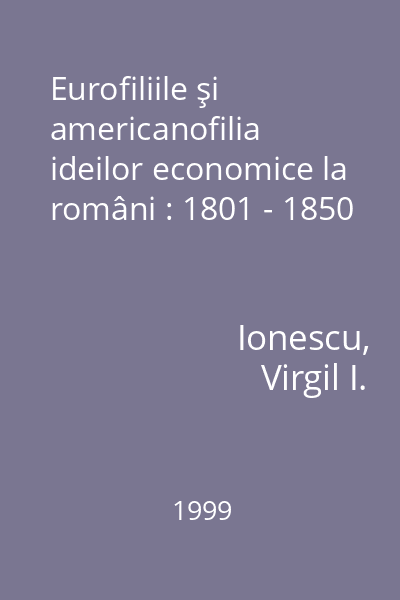 Eurofiliile şi americanofilia ideilor economice la români : 1801 - 1850