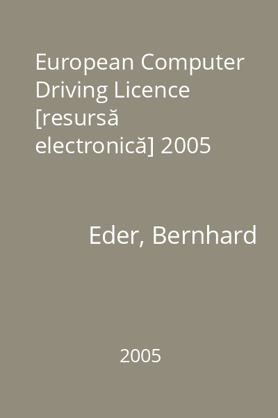 European Computer Driving Licence [resursă electronică] 2005