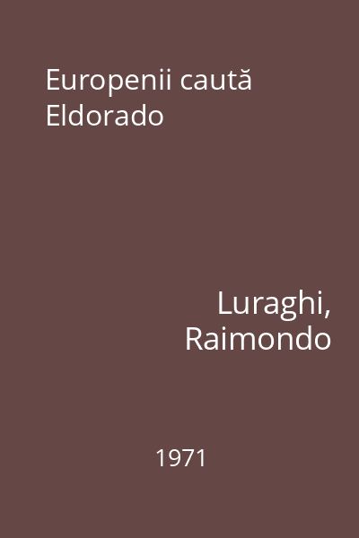 Europenii caută Eldorado