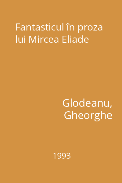 Fantasticul în proza lui Mircea Eliade