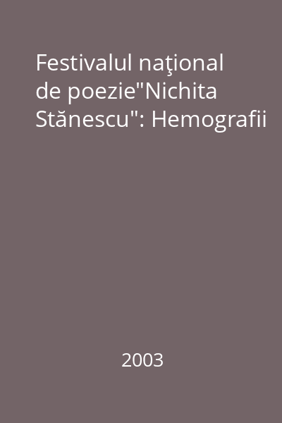 Festivalul naţional de poezie"Nichita Stănescu": Hemografii