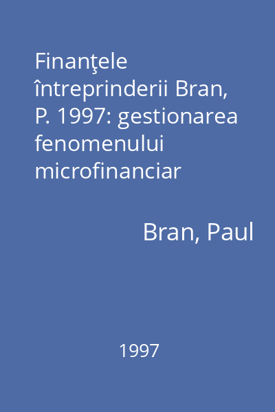 Finanţele întreprinderii Bran, P. 1997: gestionarea fenomenului microfinanciar