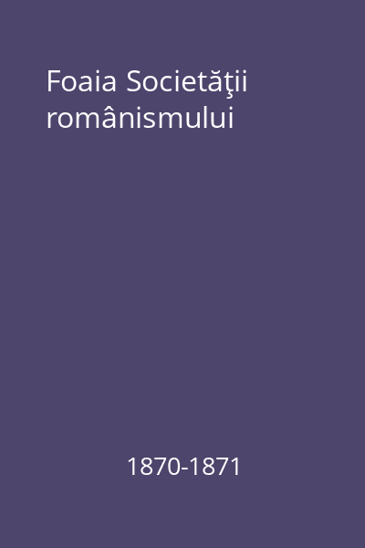Foaia Societăţii românismului