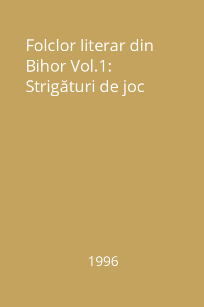 Folclor literar din Bihor Vol.1: Strigături de joc