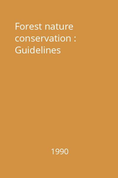 Forest nature conservation : Guidelines