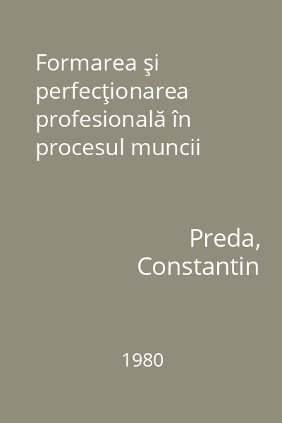 Formarea şi perfecţionarea profesională în procesul muncii