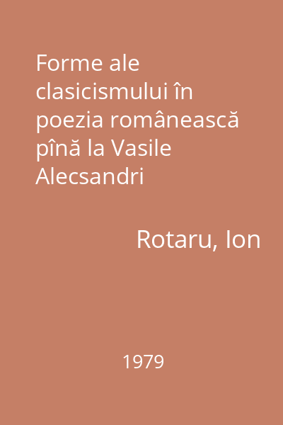 Forme ale clasicismului în poezia românească pînă la Vasile Alecsandri