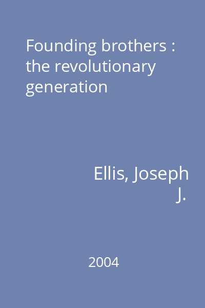 Founding brothers : the revolutionary generation