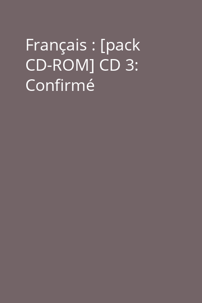 Français : [pack CD-ROM] CD 3: Confirmé