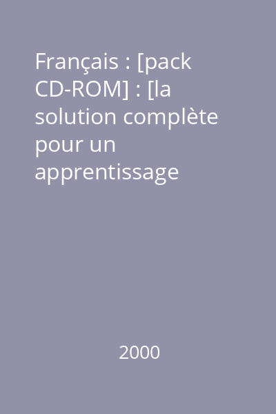 Français : [pack CD-ROM] : [la solution complète pour un apprentissage personnalisé]
