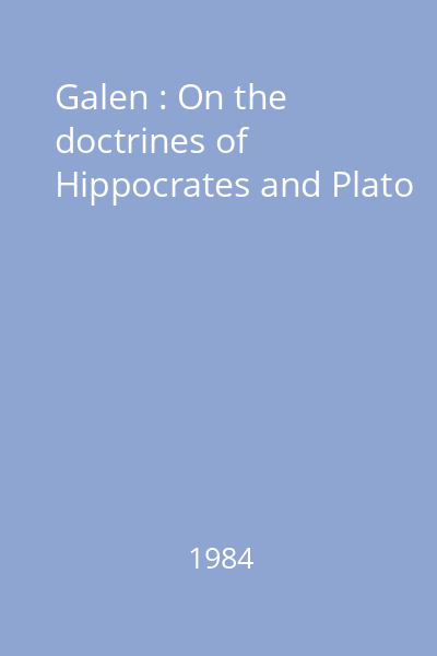 Galen : On the doctrines of Hippocrates and Plato