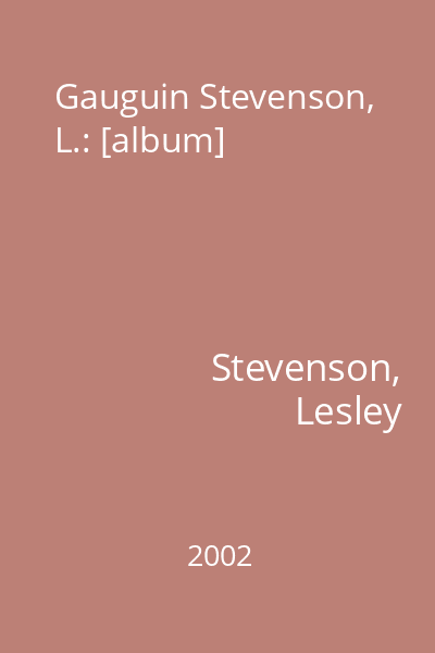 Gauguin Stevenson, L.: [album]