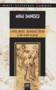 Geniu pustiu ; Sărmanul Dionis şi alte scrieri în proză