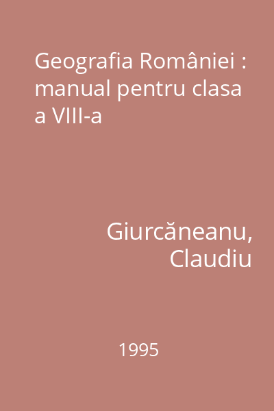 Geografia României : manual pentru clasa a VIII-a
