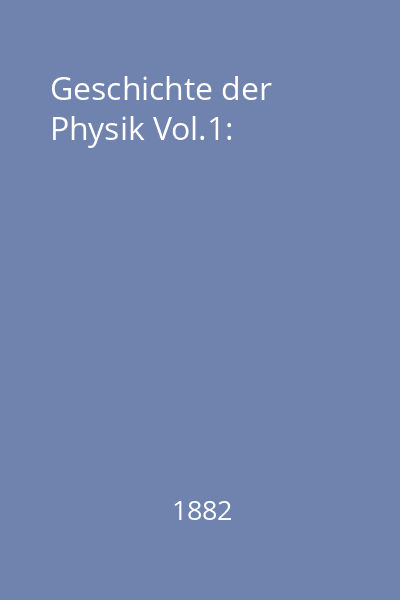 Geschichte der Physik Vol.1: