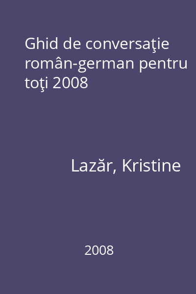 Ghid de conversaţie român-german pentru toţi 2008