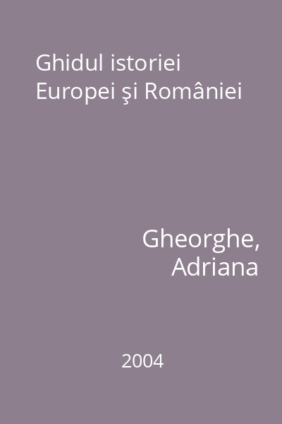 Ghidul istoriei Europei şi României