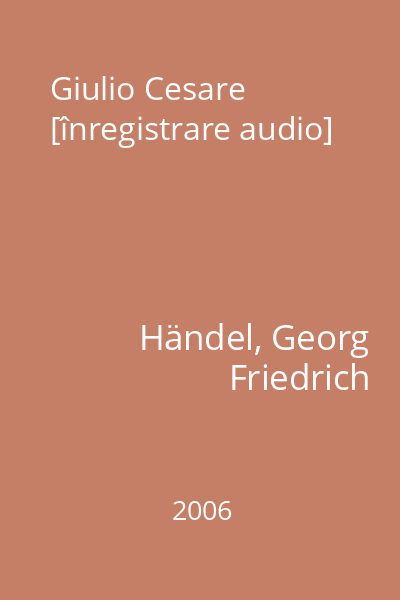 Giulio Cesare [înregistrare audio]