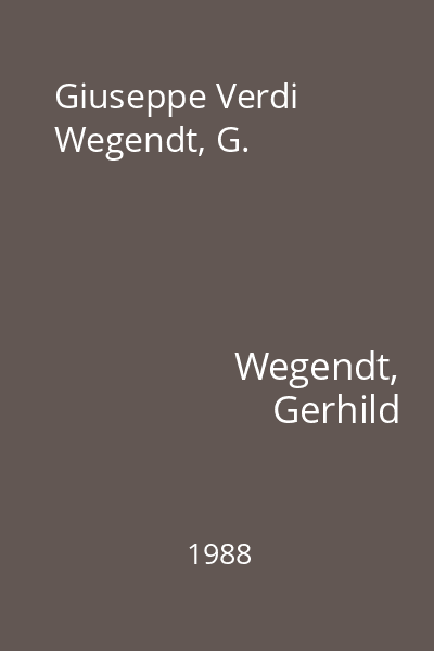 Giuseppe Verdi Wegendt, G.