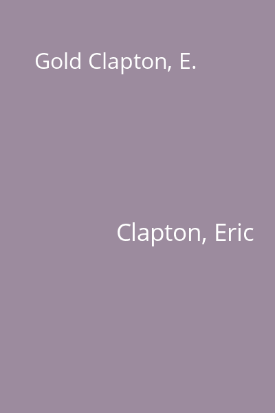 Gold Clapton, E.