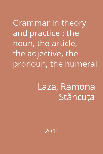 Grammar in theory and practice : the noun, the article, the adjective, the pronoun, the numeral