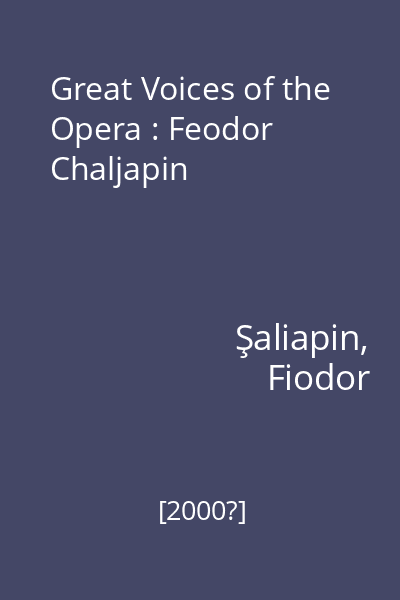 Great Voices of the Opera : Feodor Chaljapin