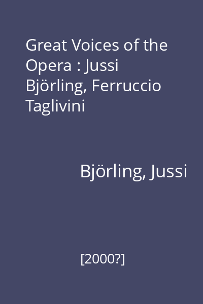Great Voices of the Opera : Jussi Björling, Ferruccio Taglivini
