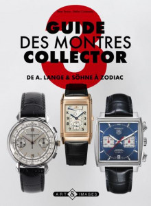 Guide des montres collector 3 : De A. Lange & Söhne à Zodiac