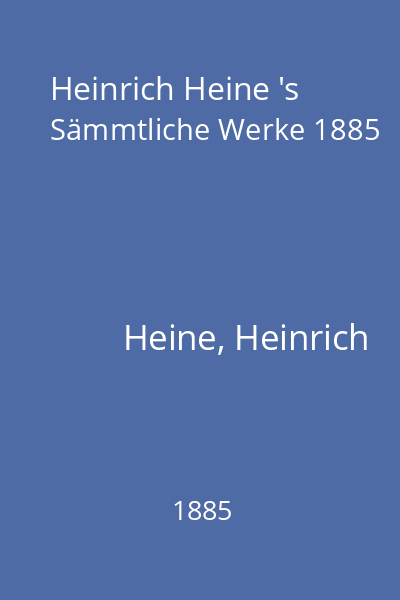 Heinrich Heine 's Sämmtliche Werke 1885