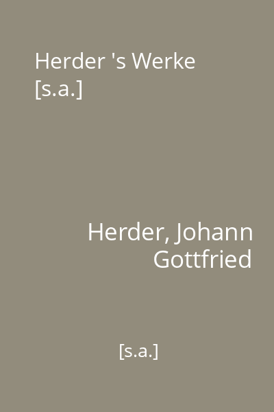 Herder 's Werke [s.a.]
