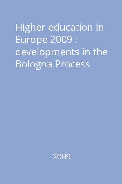 Higher education in Europe 2009 : developments in the Bologna Process
