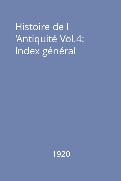 Histoire de l 'Antiquité Vol.4: Index général