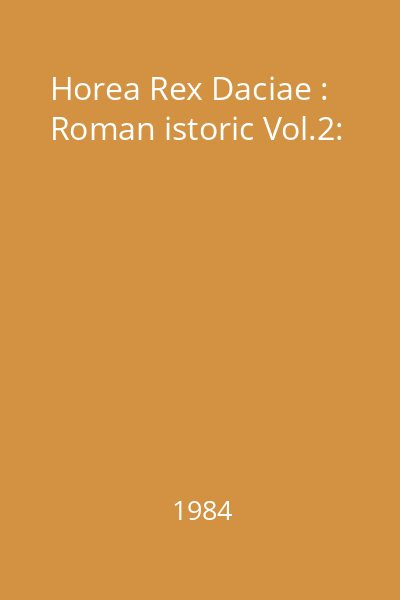 Horea Rex Daciae : Roman istoric Vol.2: