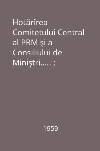 Hotărîrea Comitetului Central al PRM şi a Consiliului de Miniştri..... ; Regulament cu privire la organizarea şi funcţionarea învăţămîntului seral....